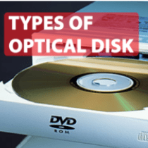 Types Of Optical Disk & Learn The Advantages knowledge Of Them