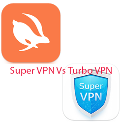 Super VPN Vs Turbo VPN