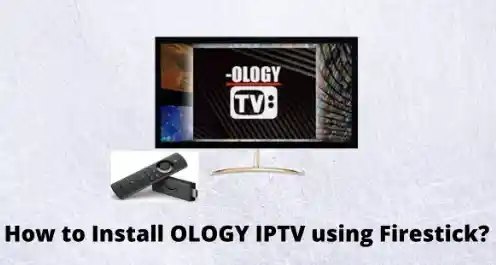 How To Install & Download Ology TV On FireStick?