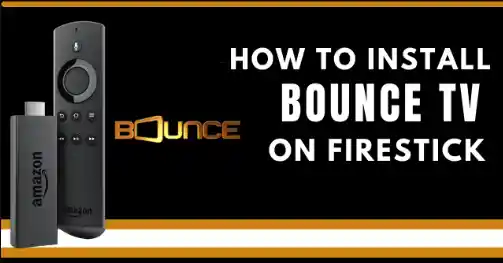 How To Watch Bounce TV On Firestick?